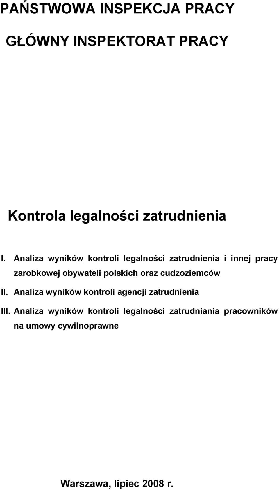 polskich oraz cudzoziemców II. Analiza wyników kontroli agencji zatrudnienia III.