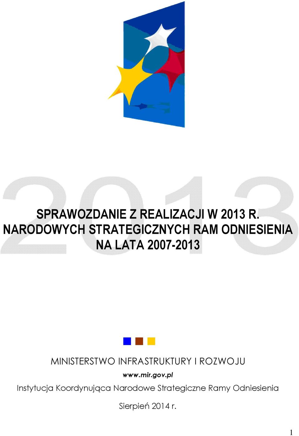 2007-2013 MINISTERSTWO INFRASTRUKTURY I ROZWOJU www.mir.