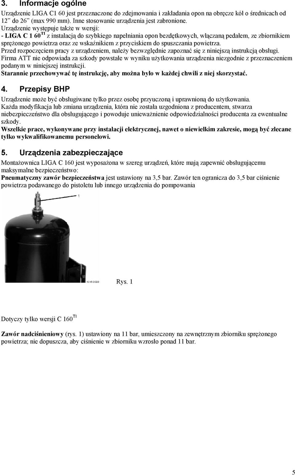 do spuszczania powietrza. Przed rozpoczęciem pracy z urządzeniem, należy bezwzględnie zapoznać się z niniejszą instrukcją obsługi.