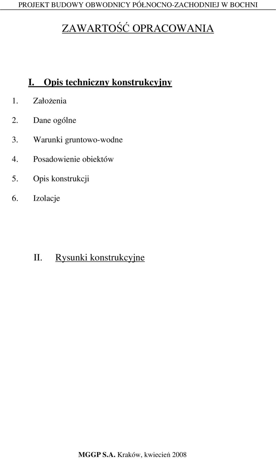 Dane ogólne 3. Warunki gruntowo-wodne 4. Posadowienie obiektów 5.