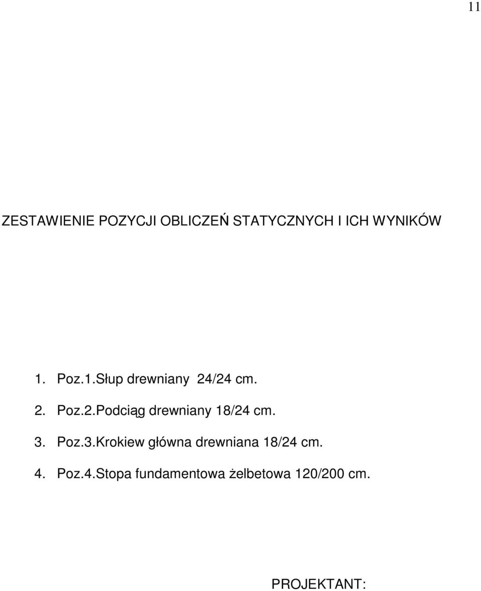 /24 cm. 2. Poz.2.Podciąg drewniany 18/24 cm. 3.