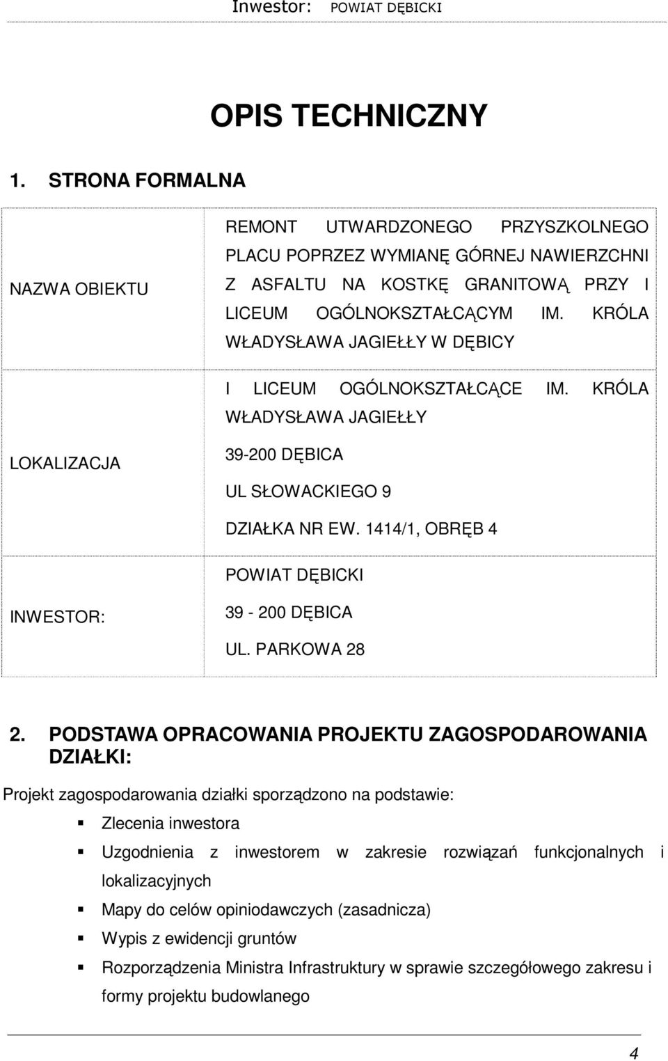 1414/1, OBRĘB 4 POWIAT DĘBICKI INWESTOR: 39-200 DĘBICA UL. PARKOWA 28 2.