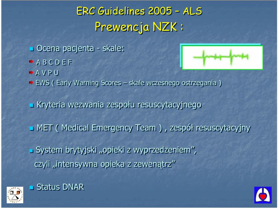 Kryteria wezwania zespołu resuscytacyjnego MET ( Medical Emergency Team ), zespół