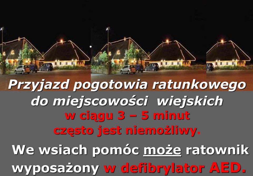 minut często jest niemożliwy.