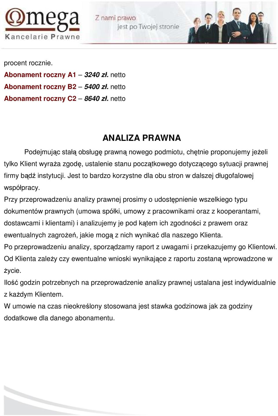 instytucji. Jest to bardzo korzystne dla obu stron w dalszej długofalowej współpracy.