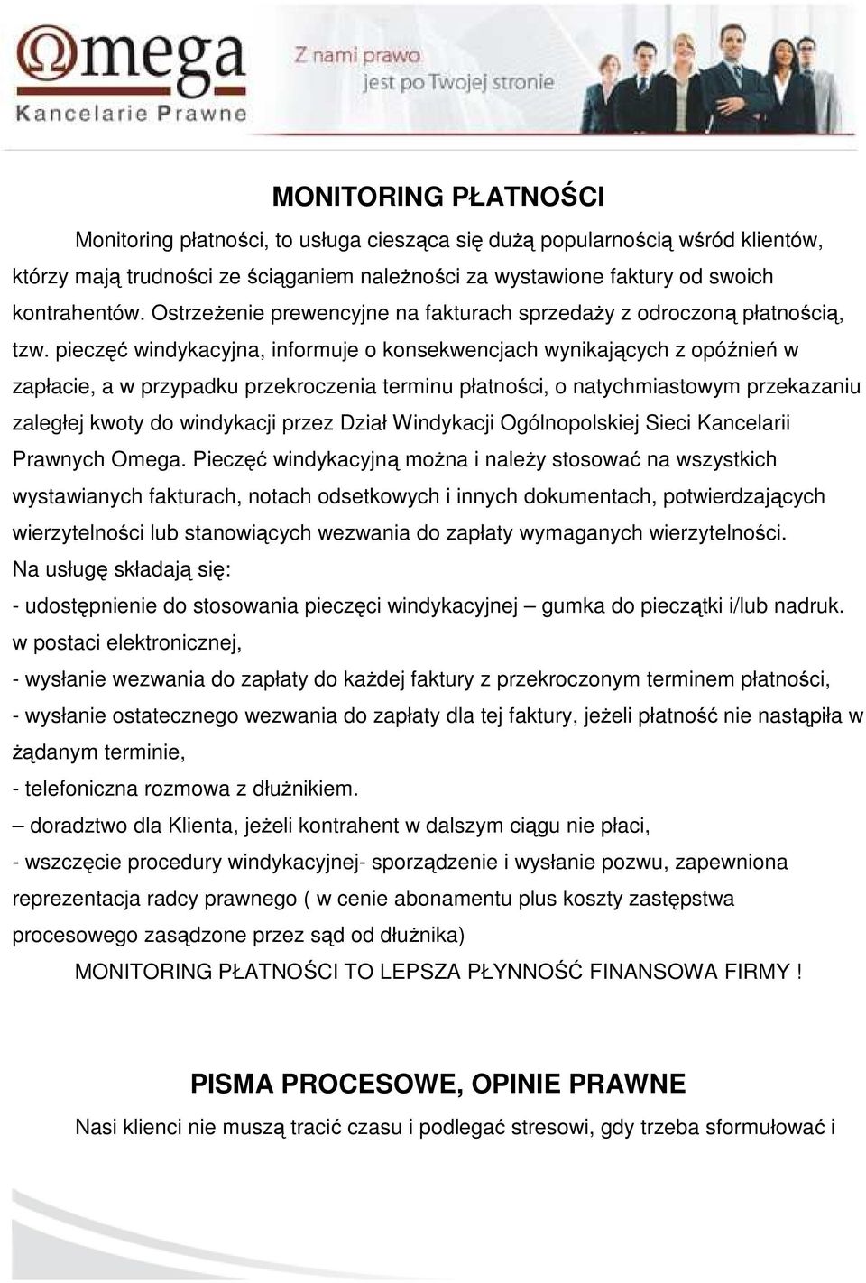 pieczęć windykacyjna, informuje o konsekwencjach wynikających z opóźnień w zapłacie, a w przypadku przekroczenia terminu płatności, o natychmiastowym przekazaniu zaległej kwoty do windykacji przez