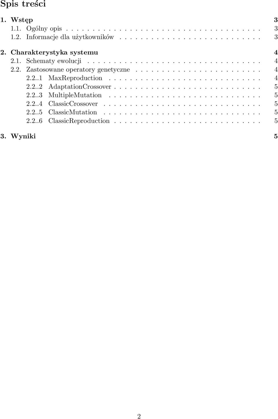 ............................ 4 2.2..2 AdaptationCrossover............................ 5 2.2..3 MultipleMutation............................. 5 2.2..4 ClassicCrossover.