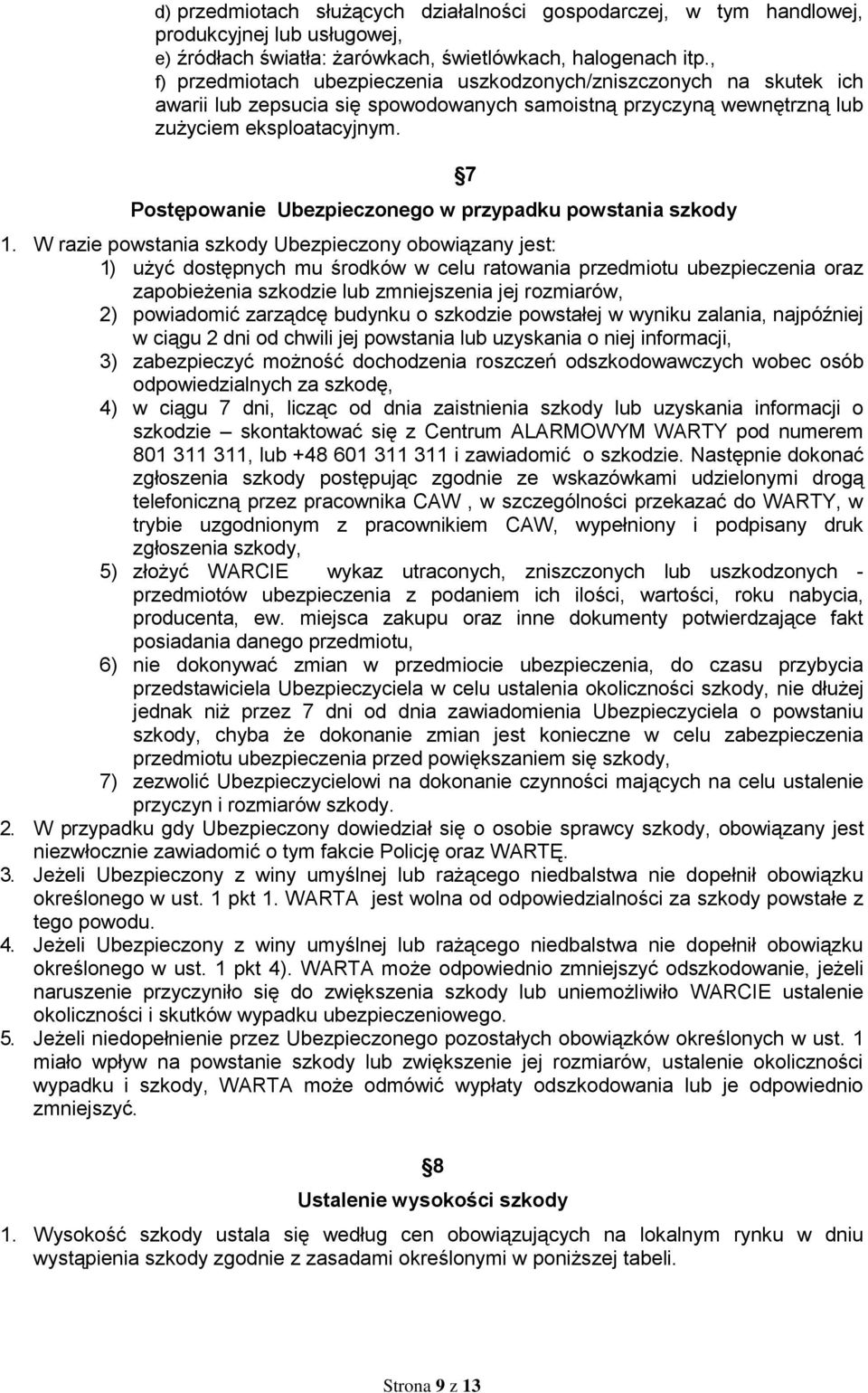 Postępowanie Ubezpieczonego w przypadku powstania szkody 1.