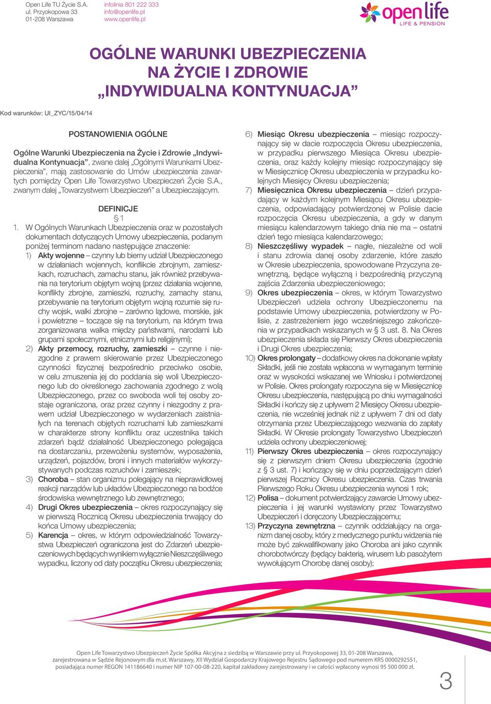 , zwanym dalej Towarzystwem Ubezpieczeń a Ubezpieczającym. DEFINICJE 1 1.
