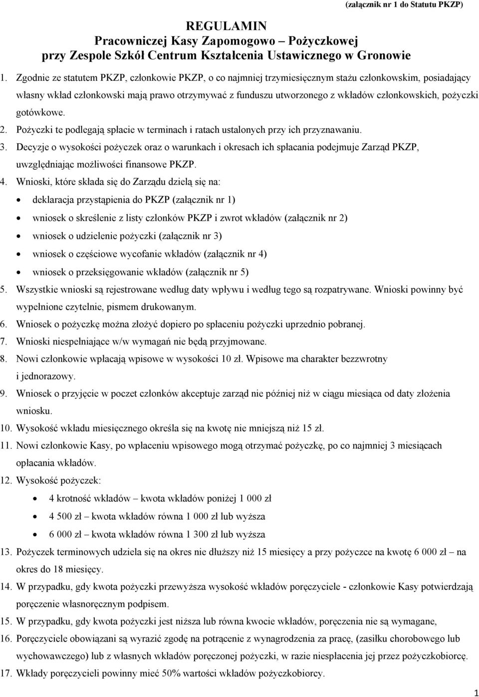 pożyczki gotówkowe. 2. Pożyczki te podlegają spłacie w terminach i ratach ustalonych przy ich przyznawaniu. 3.