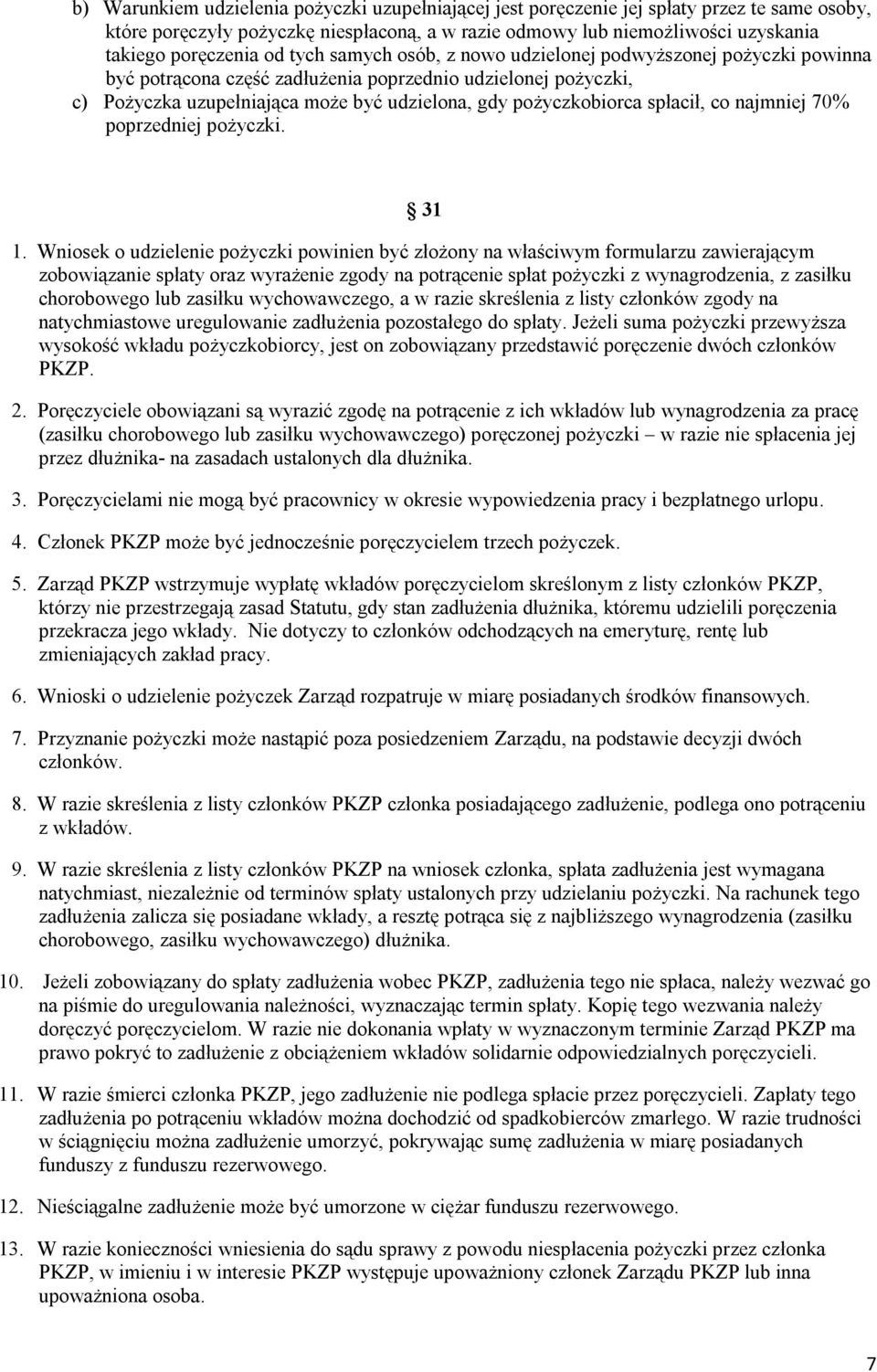 spłacił, co najmniej 70% poprzedniej pożyczki. 31 1.