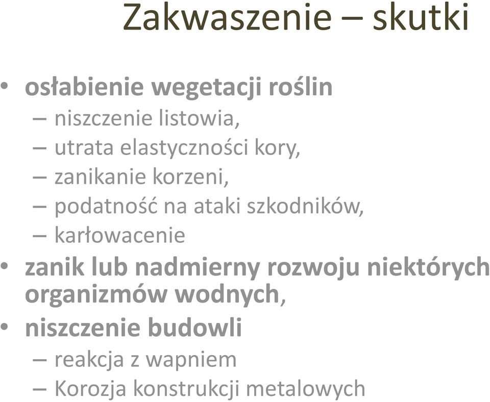 szkodników, karłowacenie zanik lub nadmierny rozwoju niektórych