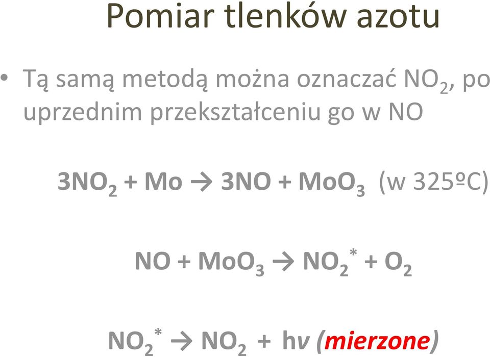 go w NO 3NO 2 + Mo 3NO + MoO 3 (w 325ºC) NO