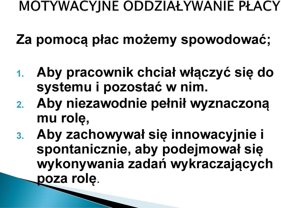 Aby niezawodnie pełnił wyznaczoną mu rolę, 3.