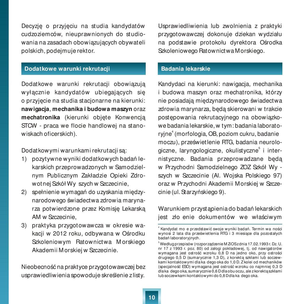 mechatronika (kierunki objęte Konwencją STCW - praca we flocie handlowej na stanowiskach oficerskich).