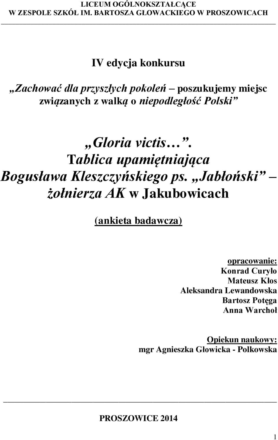 walką o niepodległość Polski Gloria victis. Tablica upamiętniająca Bogusława Kleszczyńskiego ps.