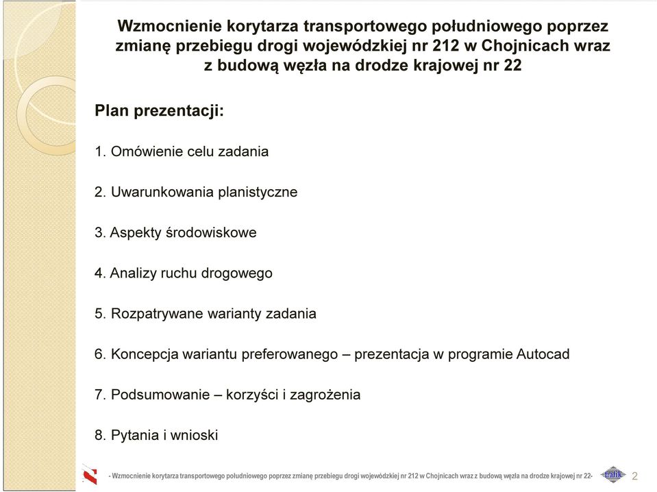 Analizy ruchu drogowego 5. Rozpatrywane warianty zadania 6.