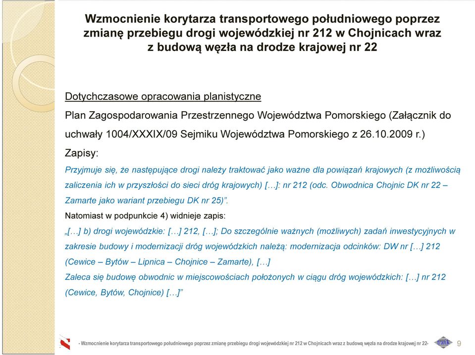 Obwodnica Chojnic DK nr 22 Zamarte jako wariant przebiegu DK nr 25).