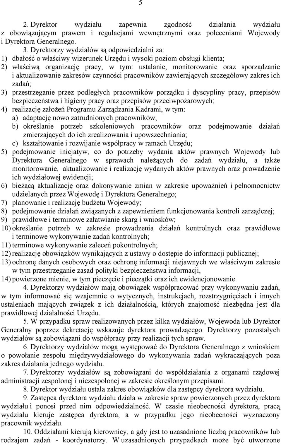aktualizowanie zakresów czynności pracowników zawierających szczegółowy zakres ich zadań; 3) przestrzeganie przez podległych pracowników porządku i dyscypliny pracy, przepisów bezpieczeństwa i