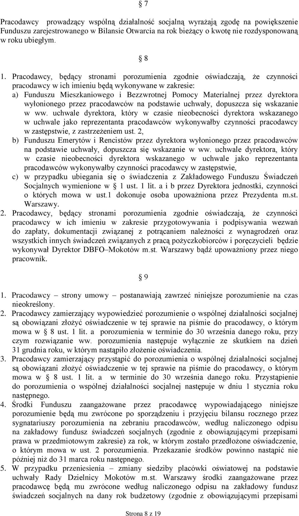 dyrektora wyłonionego przez pracodawców na podstawie uchwały, dopuszcza się wskazanie w ww.