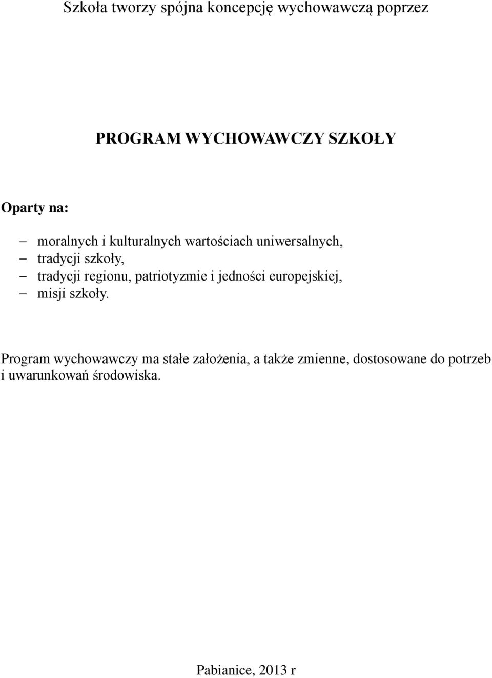 regionu, patriotyzmie i jedności europejskiej, misji szkoły.
