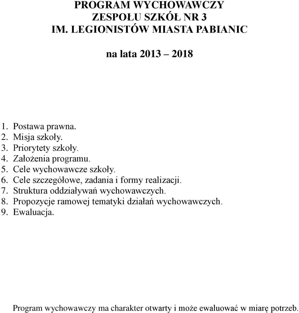 Cele szczegółowe, zadania i formy realizacji. 7. Struktura oddziaływań wychowawczych. 8.