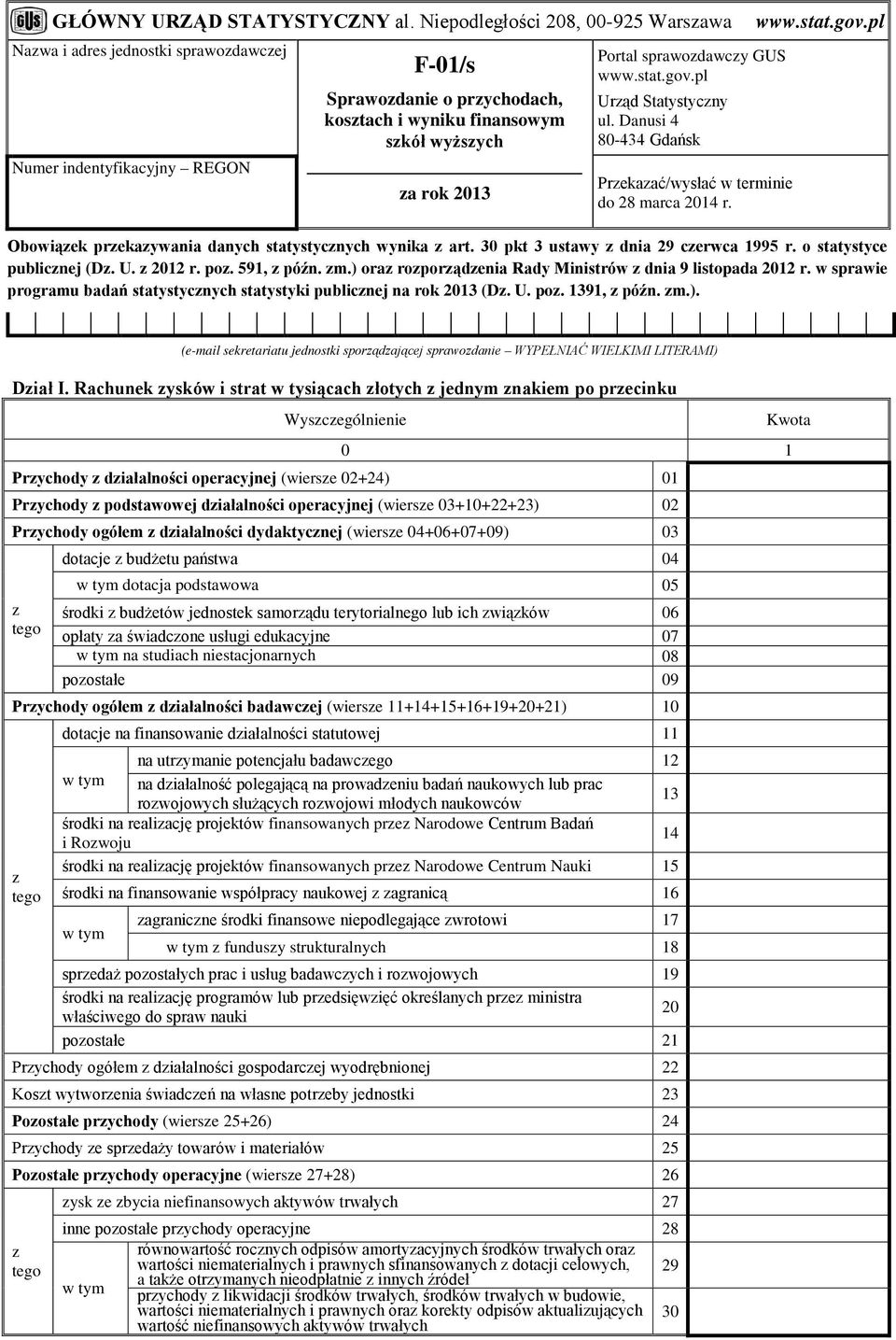 pl Urąd Statystycny ul. Danusi 4 80-434 Gdańsk Prekaać/wysłać w terminie do 28 marca 2014 r. Obowiąek prekaywania danych statystycnych wynika art. 30 pkt 3 ustawy dnia 29 cerwca 1995 r.