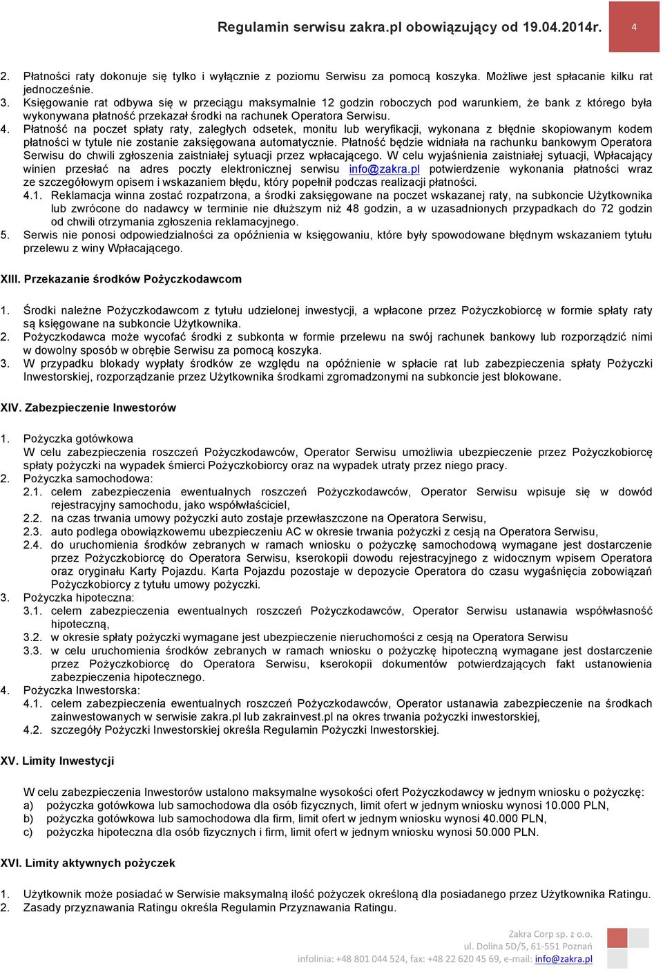 Płatność na poczet spłaty raty, zaległych odsetek, monitu lub weryfikacji, wykonana z błędnie skopiowanym kodem płatności w tytule nie zostanie zaksięgowana automatycznie.