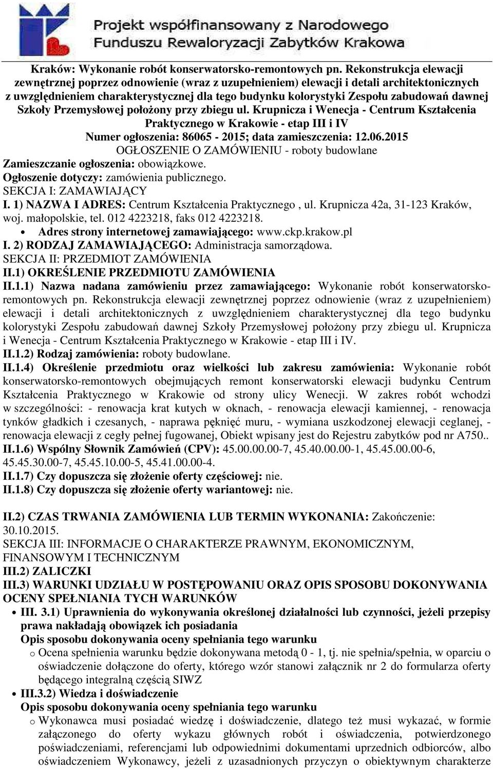 dawnej Szkoły Przemysłowej położony przy zbiegu ul. Krupnicza i Wenecja - Centrum Kształcenia Praktycznego w Krakowie - etap III i IV Numer ogłoszenia: 86065