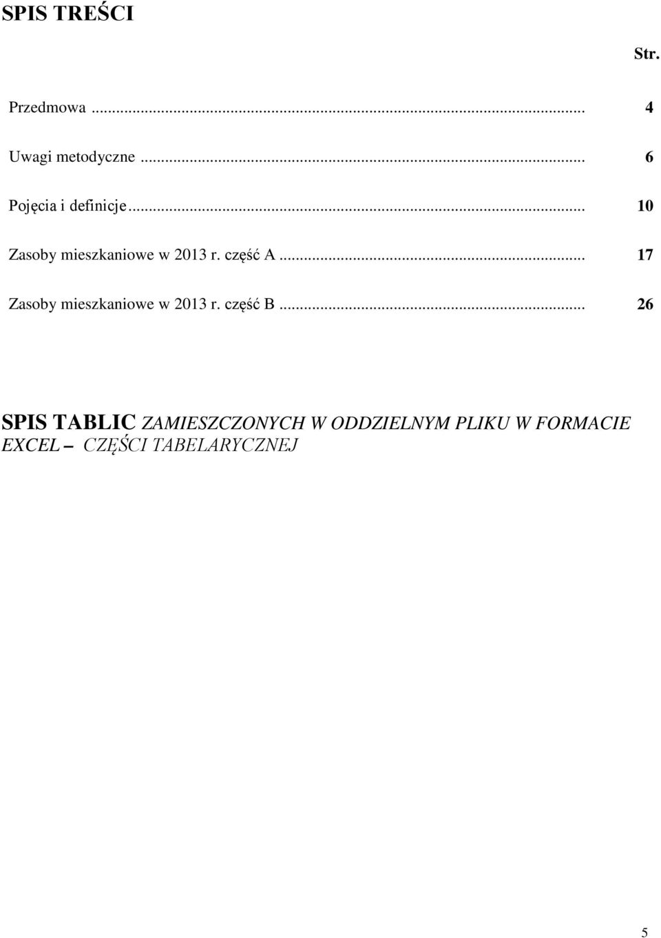 część A... 17 Zasoby mieszkaniowe w 2013 r. część B.