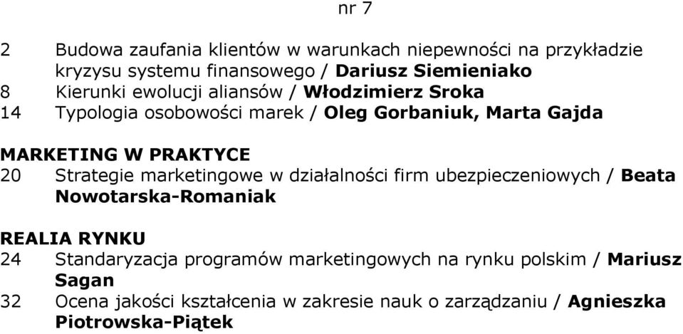 marketingowe w działalności firm ubezpieczeniowych / Beata Nowotarska-Romaniak 24 Standaryzacja programów marketingowych
