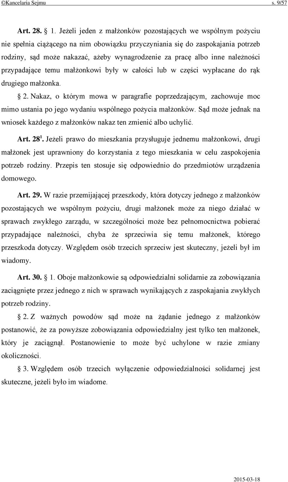 albo inne należności przypadające temu małżonkowi były w całości lub w części wypłacane do rąk drugiego małżonka. 2.