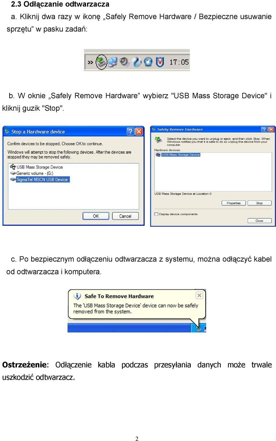 W oknie Safely Remove Hardware wybierz "USB Mass Storage Device" i kliknij guzik "Stop". c.