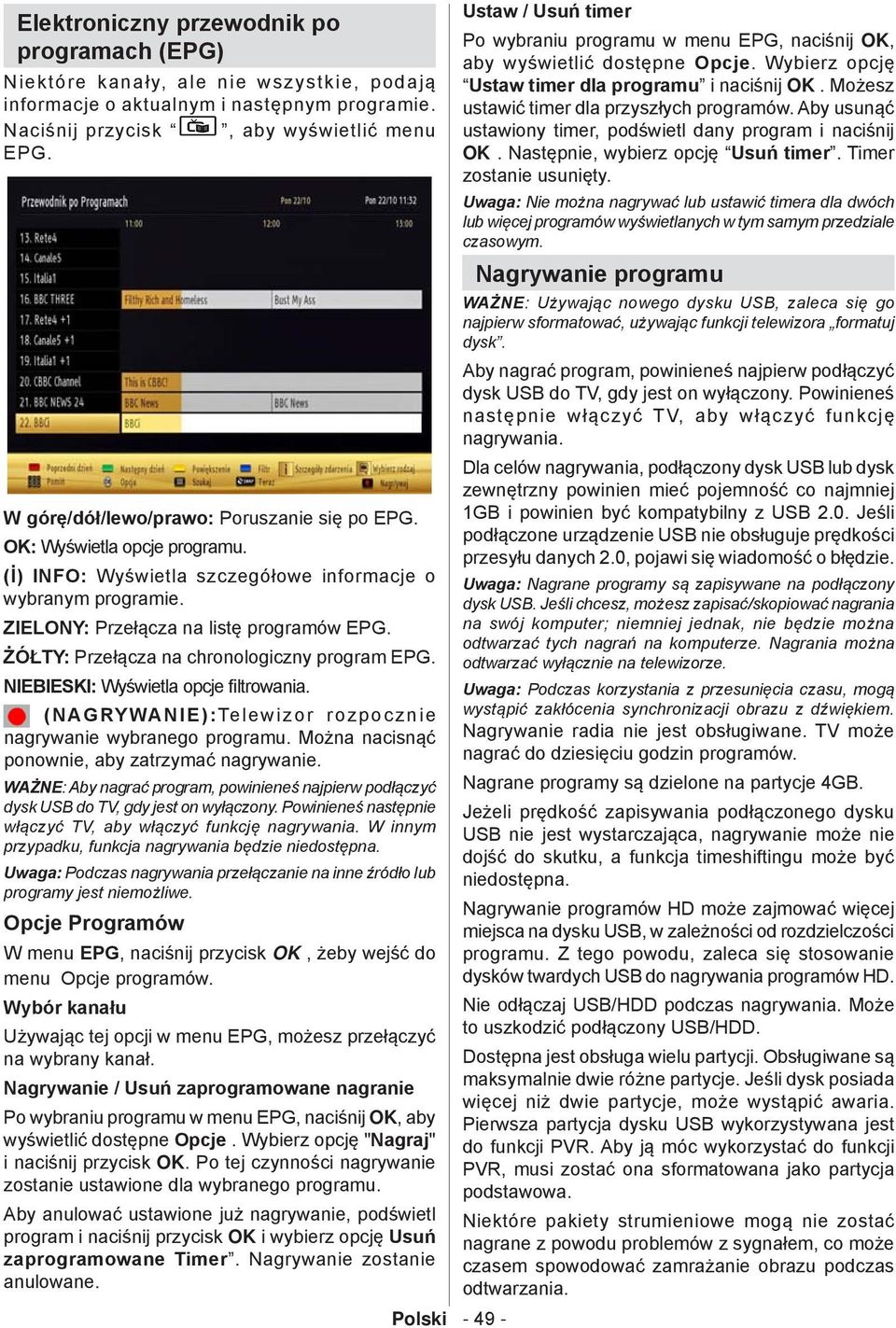 ŻÓŁTY: Przełącza na chronologiczny program EPG. NIEBIESKI: Wyświetla opcje filtrowania. (NAGRYWANIE):Telewizor rozpocznie nagrywanie wybranego programu.