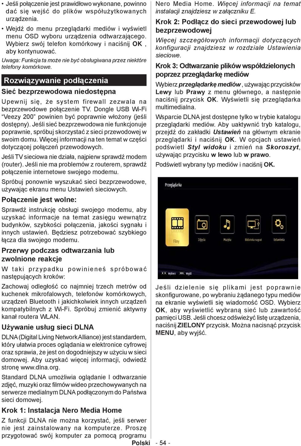 Rozwiązywanie podłączenia Sieć bezprzewodowa niedostępna Upewnij się, że system firewall zezwala na bezprzewodowe połączenie TV.