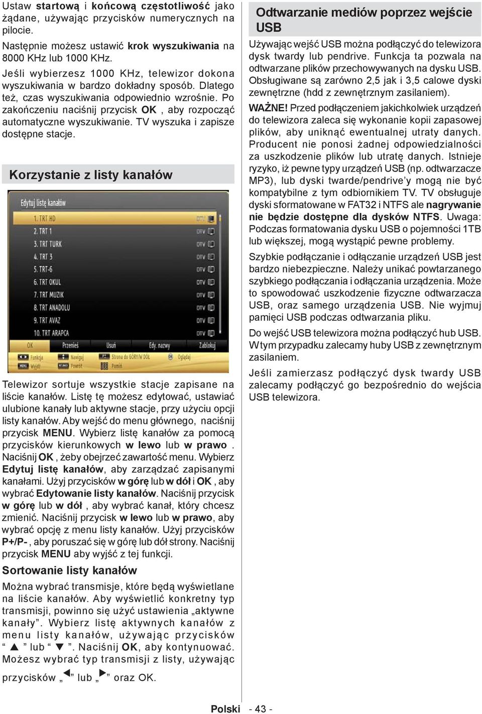 Po zakończeniu naciśnij przycisk OK, aby rozpocząć automatyczne wyszukiwanie. TV wyszuka i zapisze dostępne stacje.