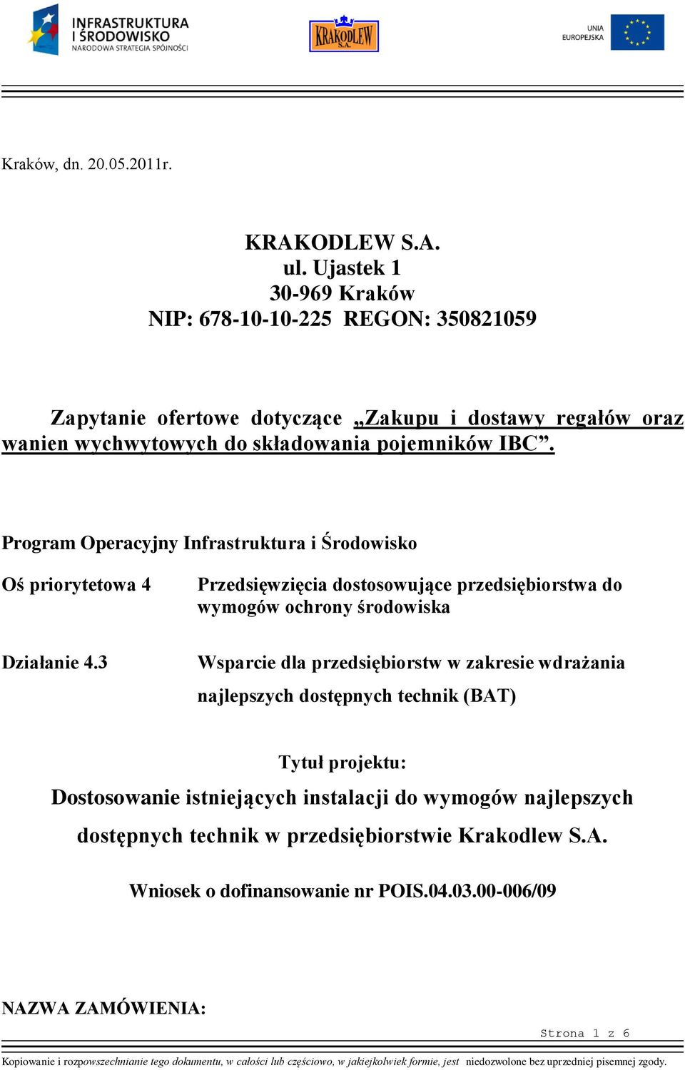 IBC. Program Operacyjny Infrastruktura i Środowisko Oś priorytetowa 4 Działanie 4.