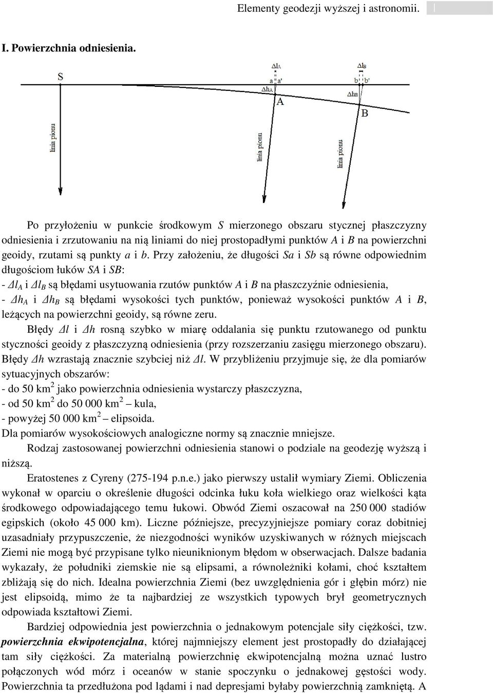 b. Przy założeniu, że długości Sa i Sb są równe odpowiednim długościom łuków SA i SB: - l A i l B są błędami usytuowania rzutów punktów A i B na płaszczyźnie odniesienia, - h A i h B są błędami