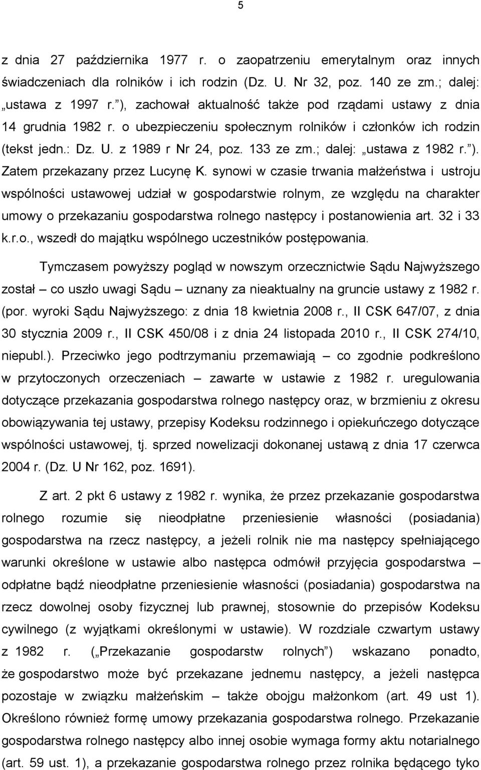 ; dalej: ustawa z 1982 r. ). Zatem przekazany przez Lucynę K.