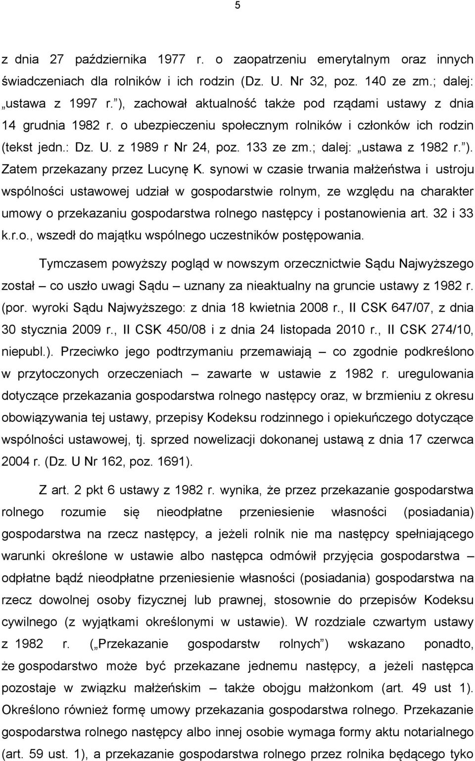 ; dalej: ustawa z 1982 r. ). Zatem przekazany przez Lucynę K.