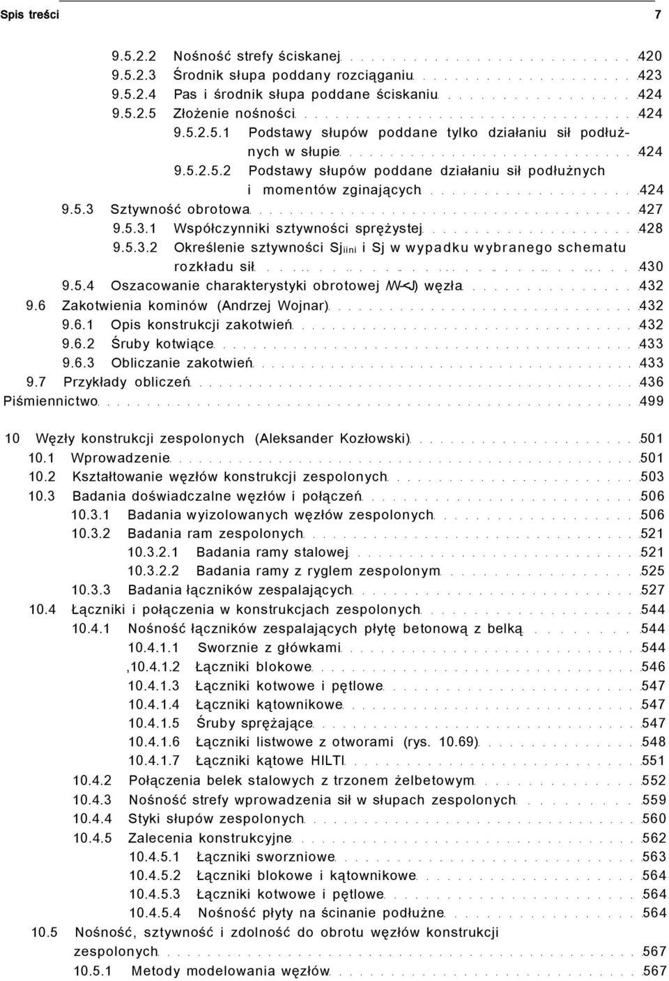 5.4 Oszacowanie charakterystyki obrotowej /W-<J) węzła 432 9.6 Zakotwienia kominów (Andrzej Wojnar) 432 9.6.1 Opis konstrukcji zakotwień 432 9.6.2 Śruby kotwiące 433 9.6.3 Obliczanie zakotwień 433 9.