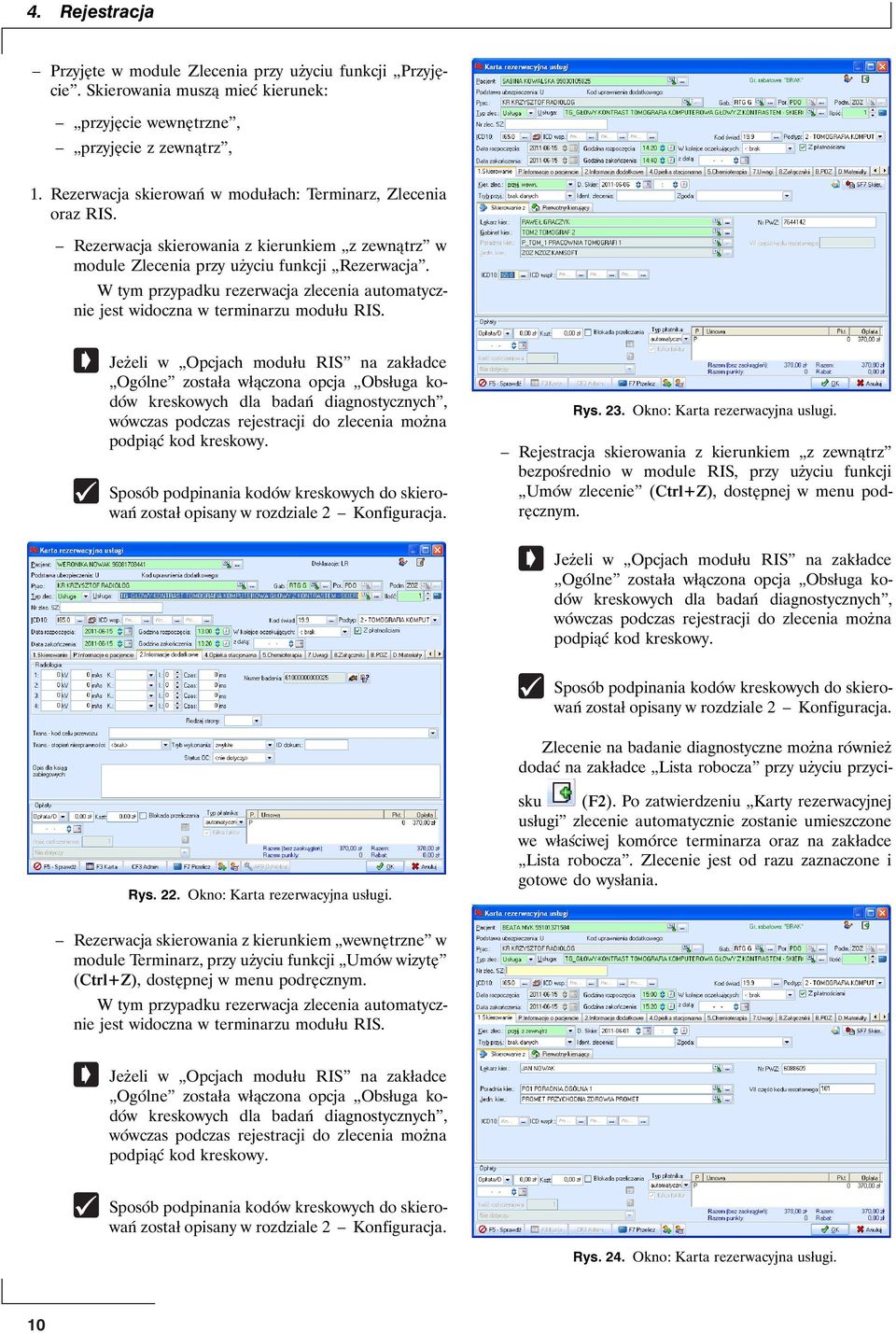 W tym przypadku rezerwacja zlecenia automatycznie jest widoczna w terminarzu modułu RIS.