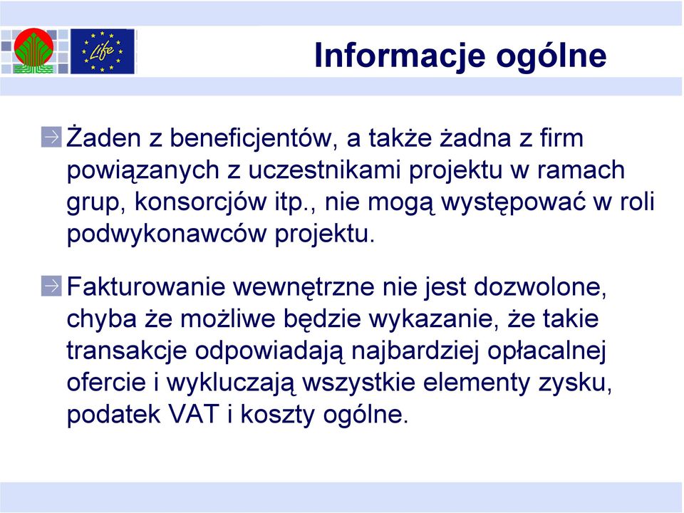Fakturowanie wewnętrzne nie jest dozwolone, chyba Ŝe moŝliwe będzie wykazanie, Ŝe takie