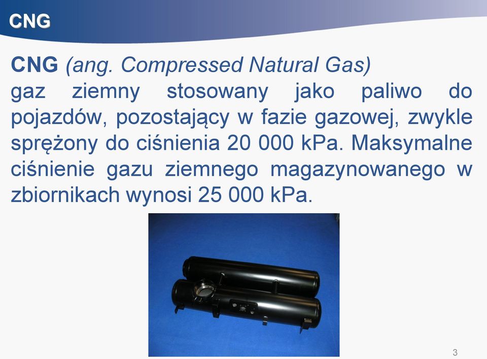pojazdów, pozostający w fazie gazowej, zwykle sprężony do