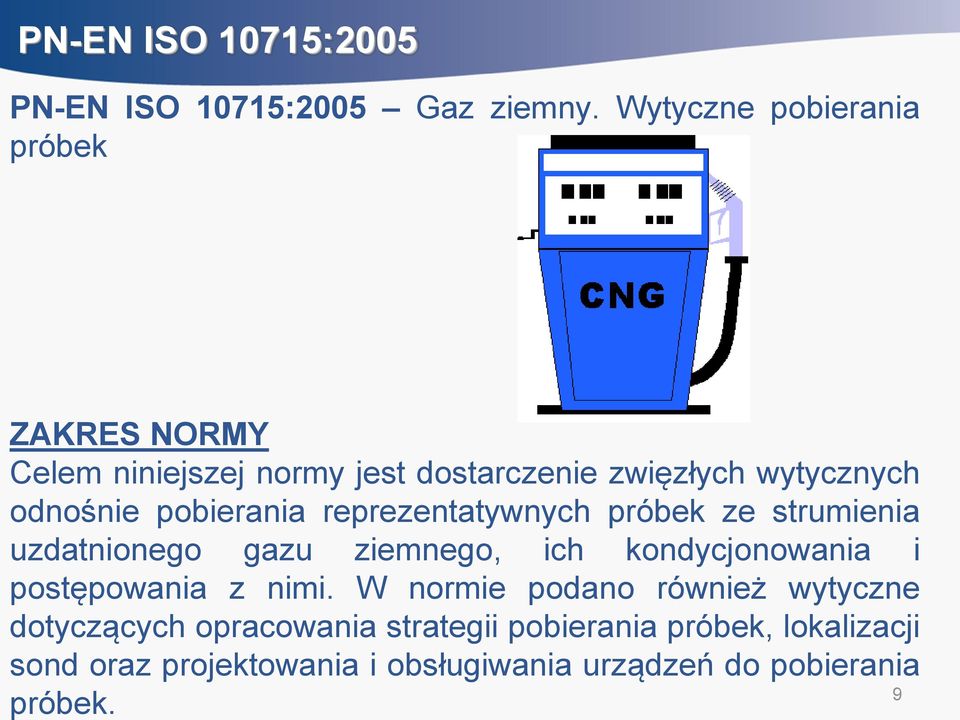 pobierania reprezentatywnych próbek ze strumienia uzdatnionego gazu ziemnego, ich kondycjonowania i postępowania