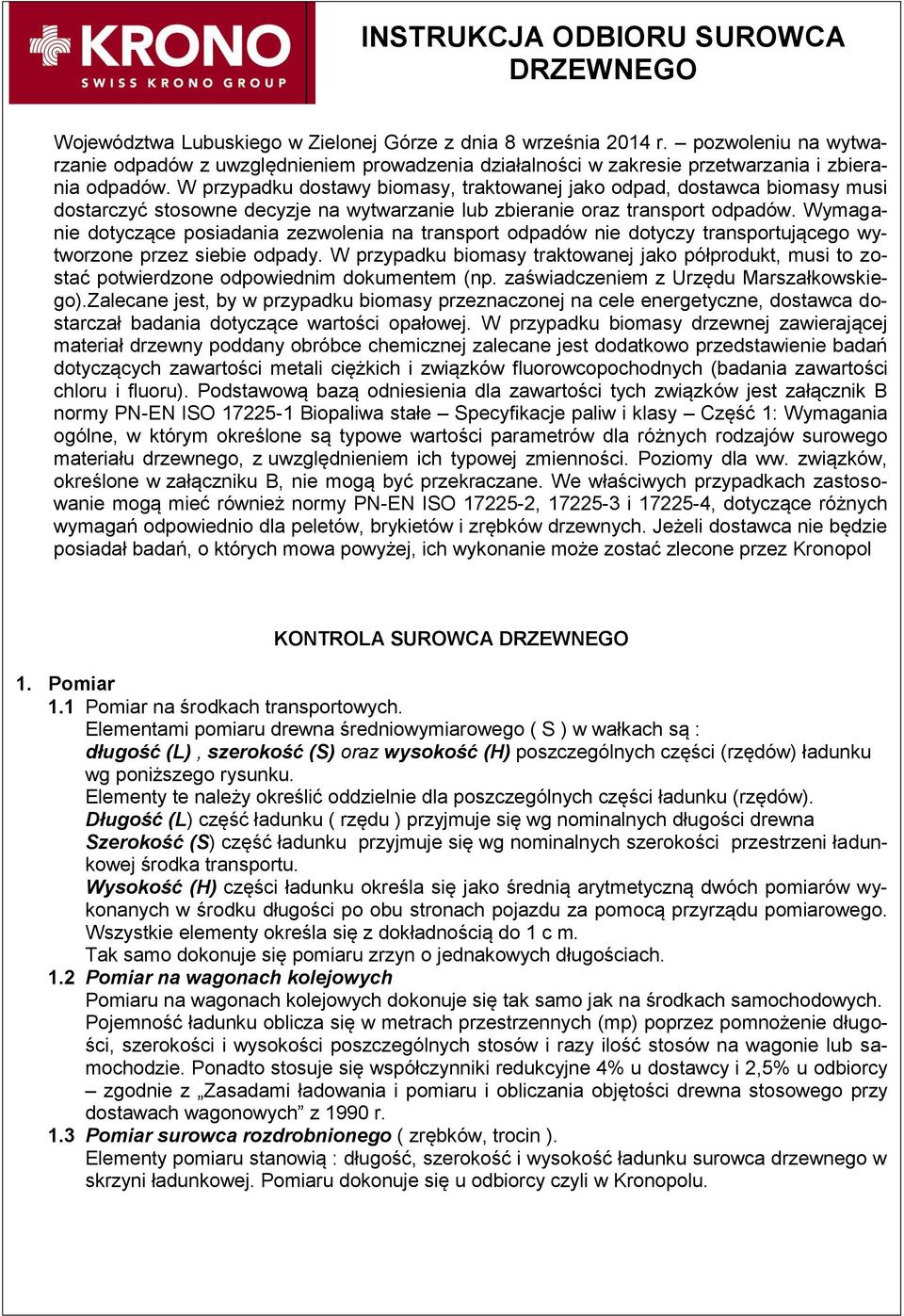 Wymaganie dotyczące posiadania zezwolenia na transport odpadów nie dotyczy transportującego wytworzone przez siebie odpady.