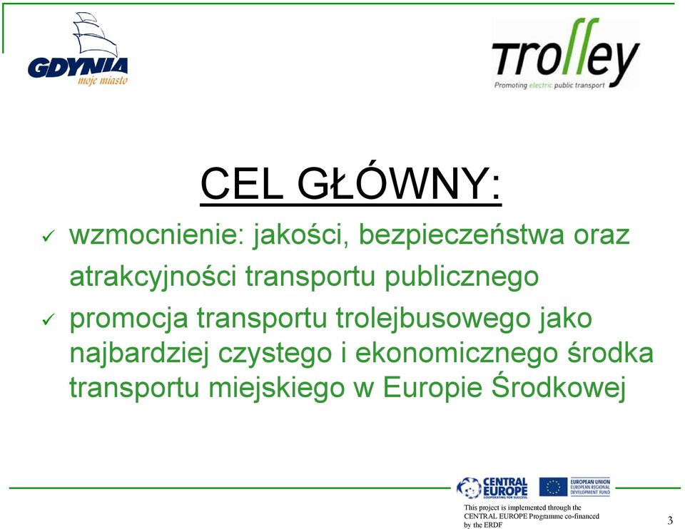 transportu trolejbusowego jako najbardziej czystego i