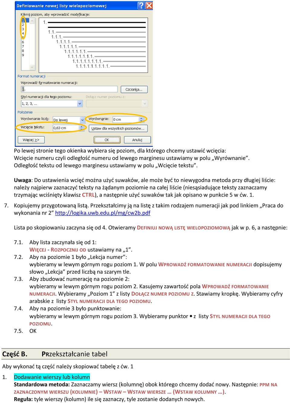 Uwaga: Do ustawienia wcięć można użyć suwaków, ale może być to niewygodna metoda przy długiej liście: należy najpierw zaznaczyć teksty na żądanym poziomie na całej liście (niesąsiadujące teksty