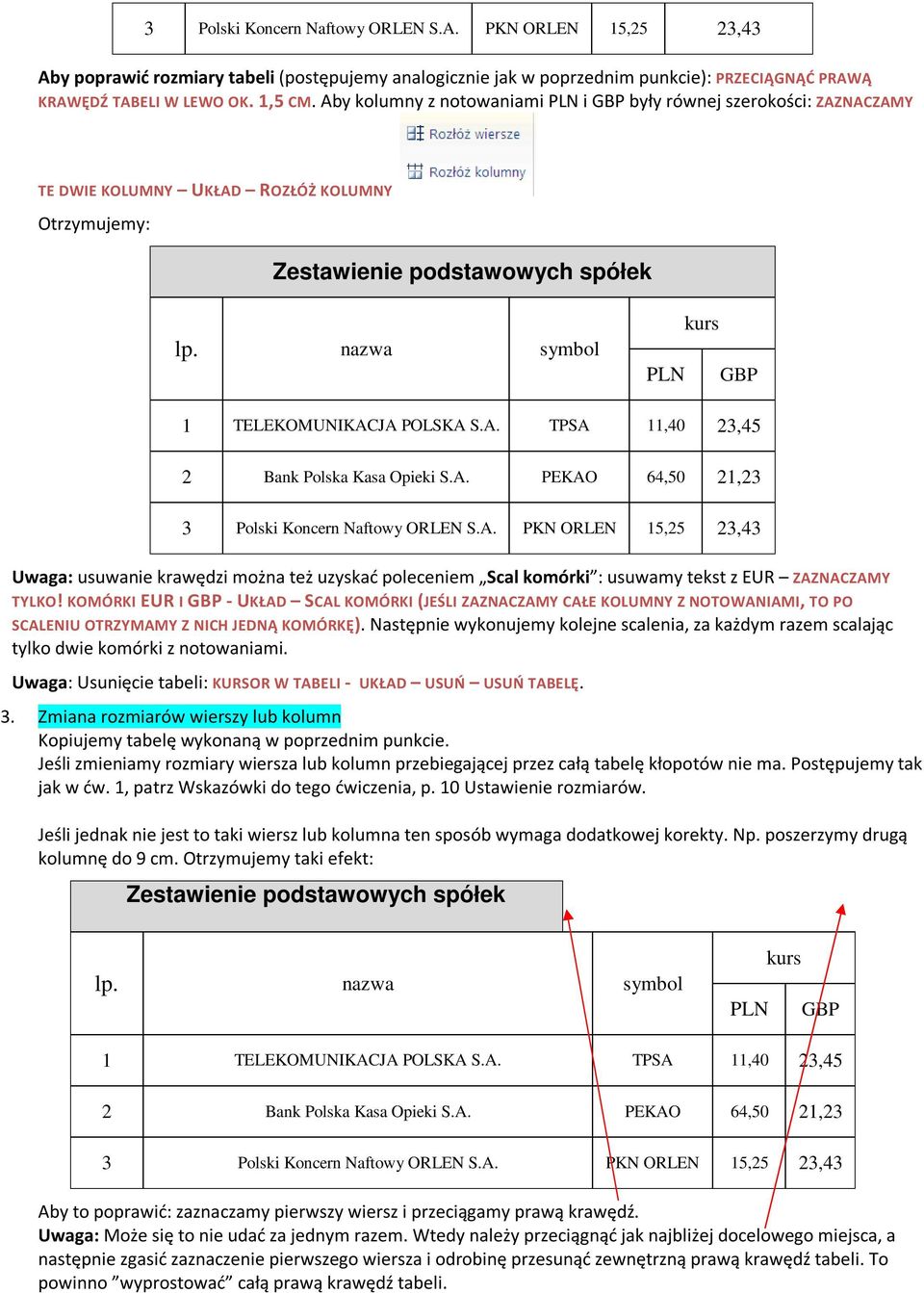KOMÓRKI EUR I - UKŁAD SCAL KOMÓRKI (JEŚLI ZAZNACZAMY CAŁE KOLUMNY Z NOTOWANIAMI, TO PO SCALENIU OTRZYMAMY Z NICH JEDNĄ KOMÓRKĘ).