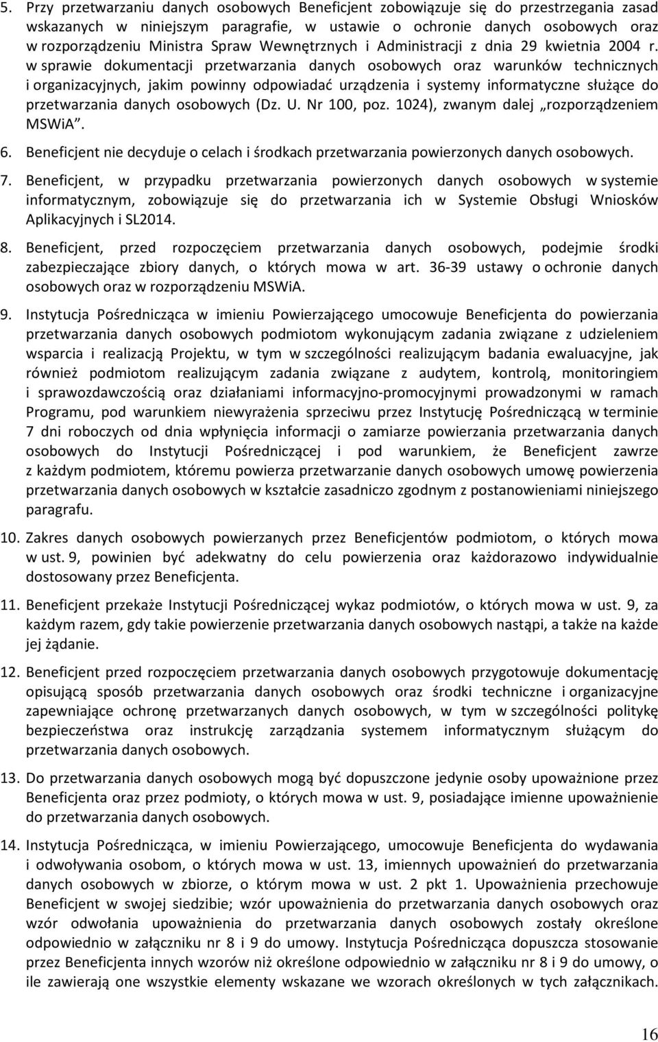 w sprawie dokumentacji przetwarzania danych osobowych oraz warunków technicznych i organizacyjnych, jakim powinny odpowiadać urządzenia i systemy informatyczne służące do przetwarzania danych